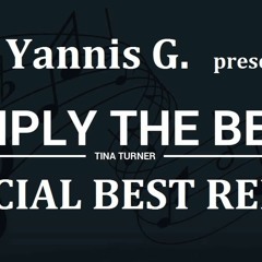 Dj Yannis G Presents Tina Turner - Simply The Best Special Best Remix 2016