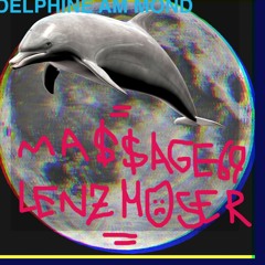 Ma$$age 69 & Lenz Moser -Delphin Am Mond