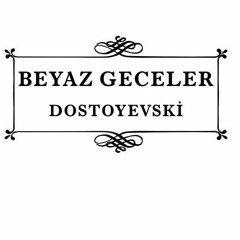 Beyaz Geceler - Dostoyevski - Radyo Oyunu - Piyes - Sesli Kitap