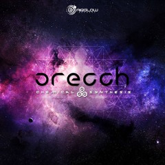 Orecch - Chemical Synthesis (EP Preview) OUT NOW!