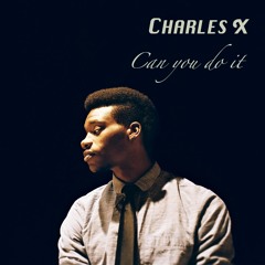 Charles X 'Can You Do It'