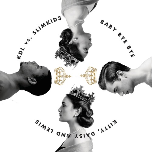 Kitty, Daisy & Lewis - Baby Bye Bye (KDL Vs. Slimkid3) [Free Download]