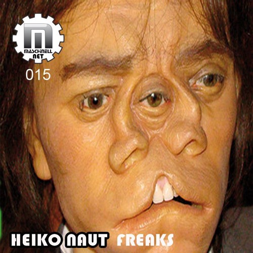 MASCHINELL NET 015  HEIKO NAUT - FREAKS [FREE DL]