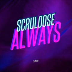 Scruloose - Always (BBC Radio 1Xtra Rip)
