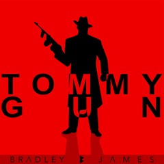 Bradley James - Tommy Gun (Original Mix)[FREE DOWNLOAD]