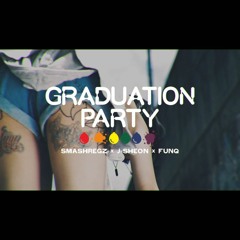 SmashRegz/違法 - Graduation Party ft. J.Sheon, FunQ