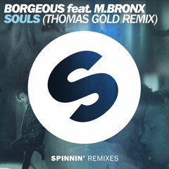 Borgeous Feat. M.Bronx - Souls (Thomas Gold Remix)