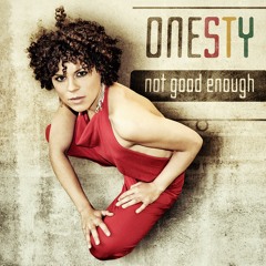 ONESTY - NOT GOOD ENOUGH