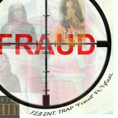 Trap Ft. Ty Gucc "Fraud" (F.E.B Ent.)