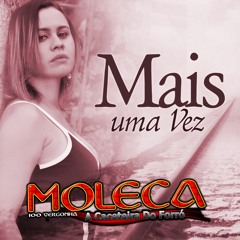 Mais Uma Vez - Moleca 100 Vergonha (Lançamento 2016)