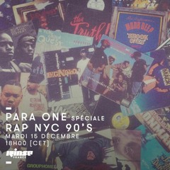 Para One - 90's NYC Hip Hop Part 1 on Rinse FR - 15/12/15