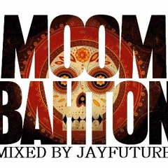 MOOMBAHTON (MixtapeJayFutur by Bassa) [Supported by DDP] MAX DOWNLOAD REACH