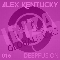 016.DEEPFUSION @ IBIZAGLOBALRADIO (Alex Kentucky) 15/12/15
