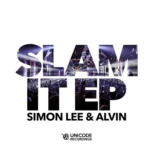 Simon Lee & Alvin - Slam It [OUT NOW WORLDWIDE]