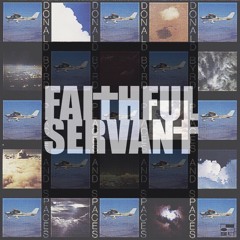 Faithful Servant - Places And Spaces Freestyle prod. by Donald Byrd
