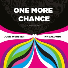 JOSIE WEBSTER x KY BALDWIN - One More Chance (I Want You Back)