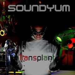 SoundYum - Transplant (House Tunes X Release)