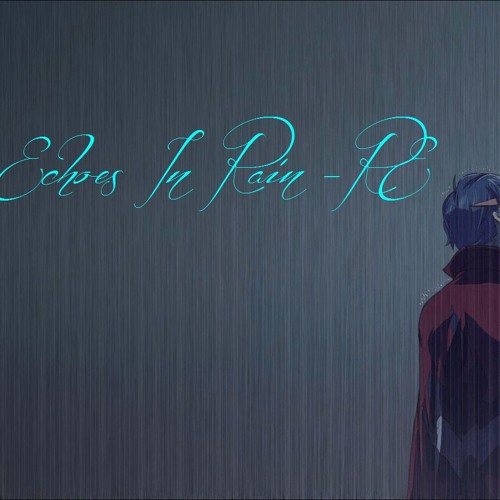 Echoes In Rain -Nightcore