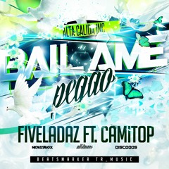 FIVELADAZ FEAT. CAMITOP- BAILAME PEGAO