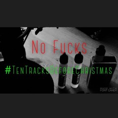 No Fucks | #TenTracksOfChristmas