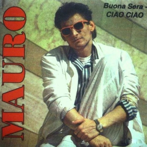 Stream Mauro - Buona Sera Ciao Ciao by Italo Disco - Oficial | Listen  online for free on SoundCloud