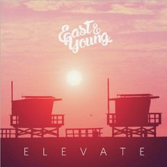 East & Young - Elevate (Preview) [Out Now]