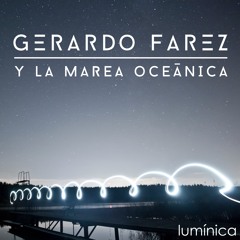 Gerardo Farez Y La Marea Oceanica - Luminica
