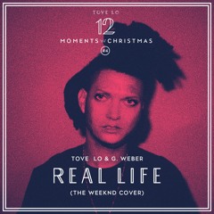 Real Life (The Weeknd Cover) - Tove Lo & G. Weber