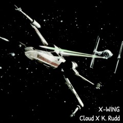 X-Wing [By Cloud x K.Rudd/Prod. by Patrick Cloud]
