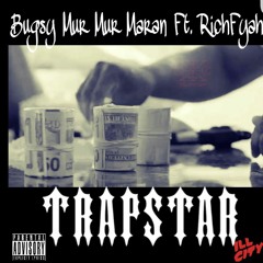 Bugsy Mur Mur Maran-Trap Star feat Rich Fyah