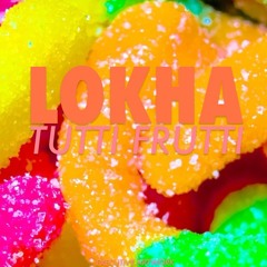 Lokha - Tutti Frutti (Original Mix)