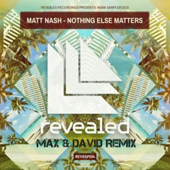 Matt Nash - Nothing Else Matters (Max & David Remix)