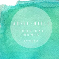 ADELE - HELLO  [TROPICAL REMIX ]