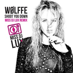 Wolffe - Shoot You Down - Miss DJ Lux Trap Remix
