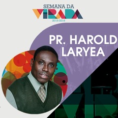 Semana da Virada 2016 | 3º dia | Pr Harold Laryea