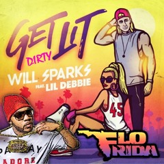 Flo Rida vs. Will Sparks - Get Lit Dirty (UNiiQX Mashup)FREE DOWNLOAD