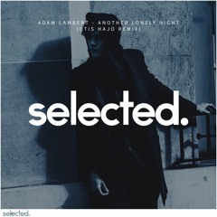 Adam Lambert - Another Lonely Night (Otis Hajo Remix)