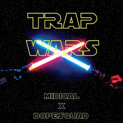 Trap Wars - MIDIcal x DopeSquad ft. George Lucas [FREE]