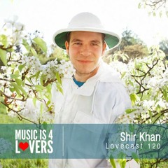 Lovecast Episode 120 - Shir Khan [Musicis4Lovers.com]