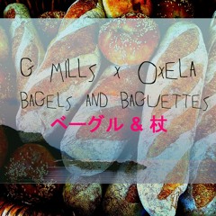 G-MILLS X OXELA [Bagels + Baguettes EP]