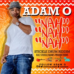 Adam O - NAH NAH NAH (Stickle Drum Riddim)Sugar Mas 44