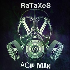 Rataxes - SA  - Acid Man ( speed version )