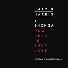 How Deep Is Your Love Ft. Michael Zhonga (BOMBadd X Darkmada Remix) [FREE DOWNLOAD]