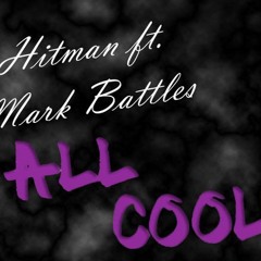 All Cool - HItman ft. Mark Battles