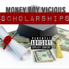 Money Boy Vicious -Scholarships