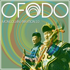 Ofodo - Mongolian Vibration 2.0