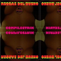 Compilectrik Reggae Del Bueno Dj Bola
