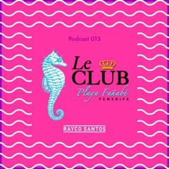 LeClub Beach Sounds 013 (22/11/15) mixed by Rayco Santos