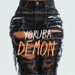 Dj smallz - Yoruba Demon Ft. Milli x YCee