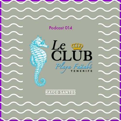 LeClub Beach Sounds 014 (12/12/15) mixed by Rayco Santos